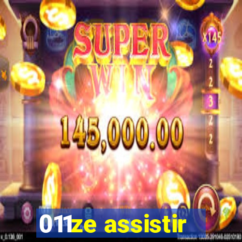 011ze assistir